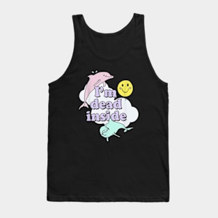 Im Dead Inside Cheerful Dolphins and Sunshine Tank Top